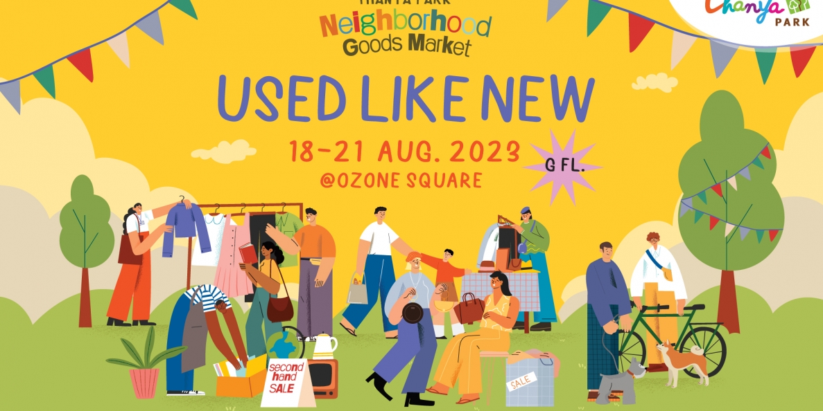 ช้อปสินค้ามือสองในงาน Neighborhood Good Market | Used Like New 